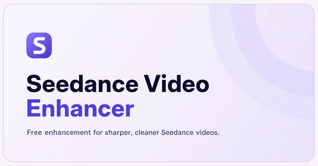 Seedance Video Enhancer